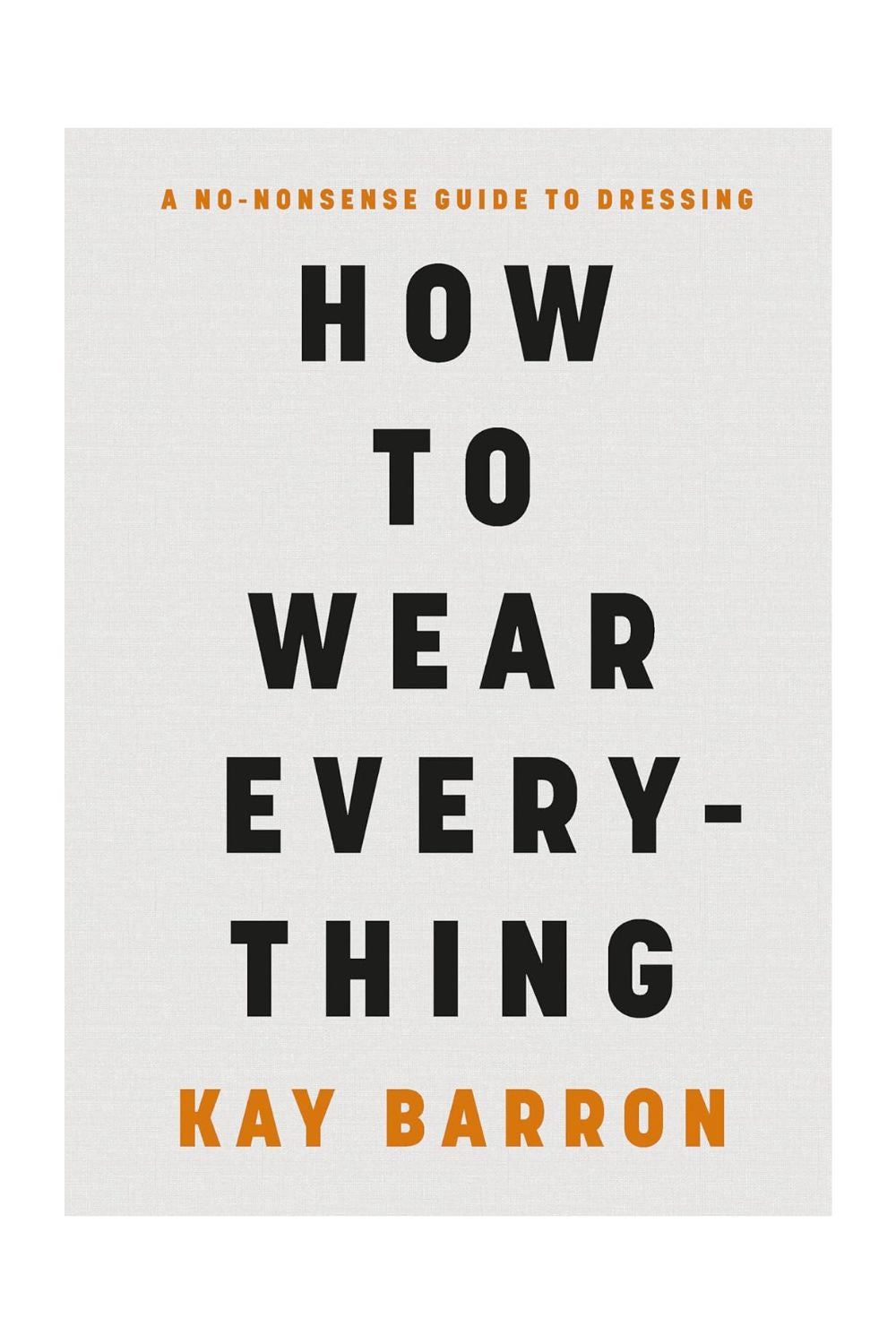 How to Wear Everything